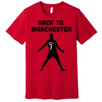 Back To Manchester Ronaldo 7 Premium T-Shirt