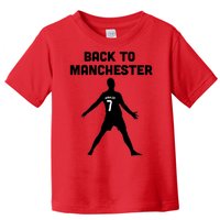 Back To Manchester Ronaldo 7 Toddler T-Shirt