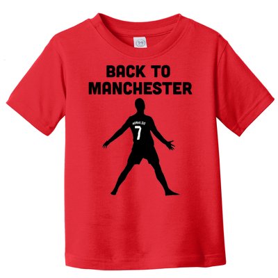 Back To Manchester Ronaldo 7 Toddler T-Shirt