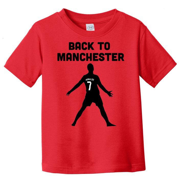 Back To Manchester Ronaldo 7 Toddler T-Shirt