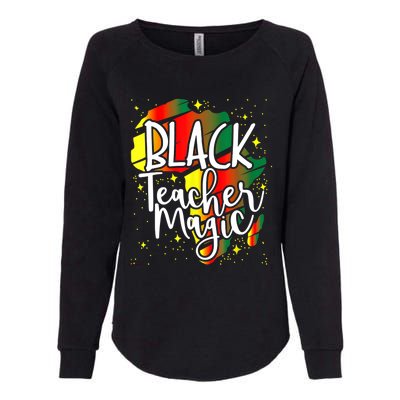 Black Teacher Magic Teacher Black History Month Gift Womens California Wash Sweatshirt