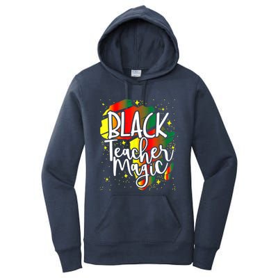 Black Teacher Magic Teacher Black History Month Gift Women's Pullover Hoodie