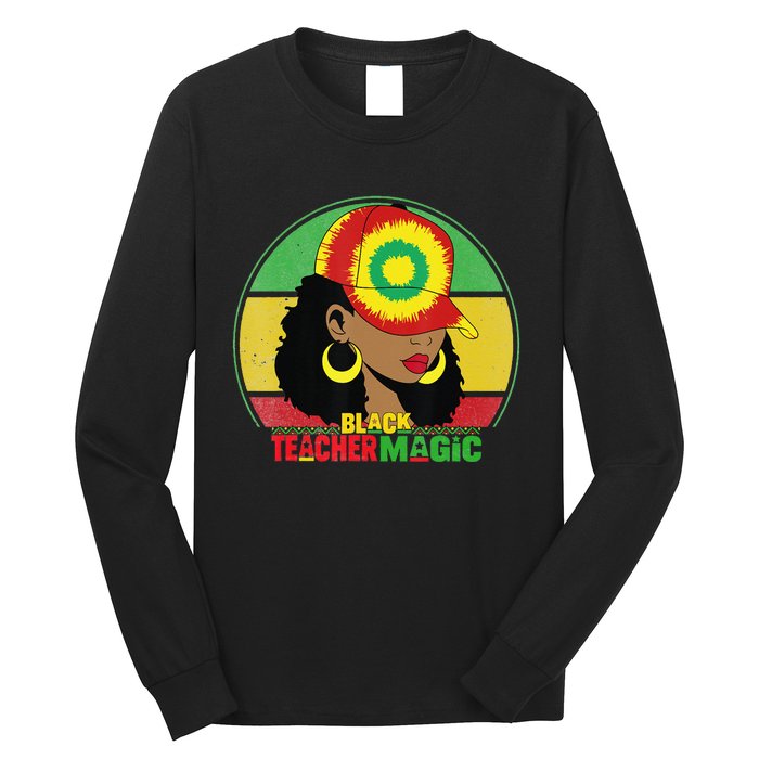 Black Teacher Magic Black History Month Teacher Juneteenth Long Sleeve Shirt