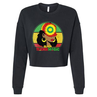 Black Teacher Magic Black History Month Teacher Juneteenth Cropped Pullover Crew