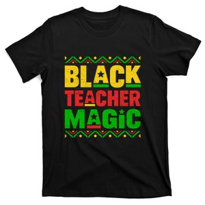 Black Teacher Magic For Black History Month Gift T-Shirt