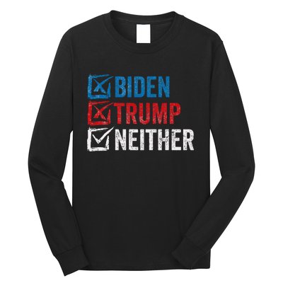 Biden Trump Neither Funny Political Election 2024 Long Sleeve Shirt