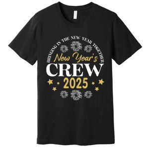 Bringing The New Year Togehter New Year Crew 2025 Premium T-Shirt