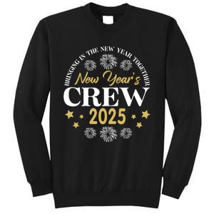 Bringing The New Year Togehter New Year Crew 2025 Tall Sweatshirt