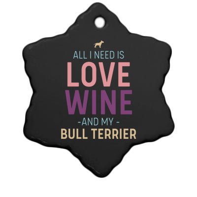 Bull Terrier Owner Wine And Love Quote With Dog Silhouette Funny Gift Ceramic Star Ornament