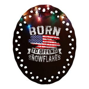 Born To Offend Snowflakes Us Flag Funny American Republican Ceramic Oval Ornament