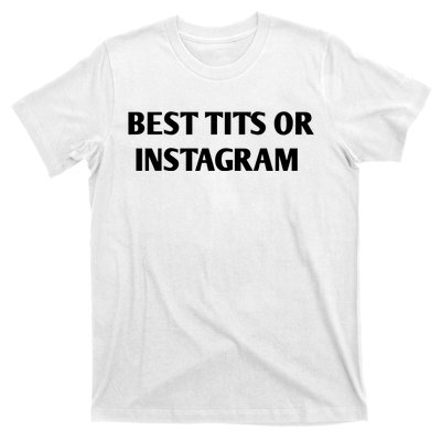 Best Tits On Instagram T-Shirt