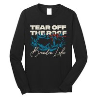 Brandon Tear Off The Roof Merch Lake Totr Long Sleeve Shirt