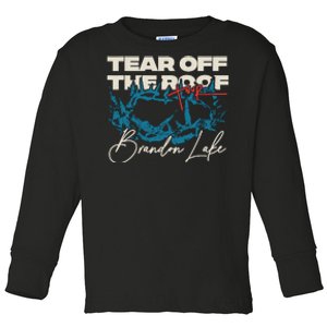 Brandon Tear Off The Roof Merch Lake Totr Toddler Long Sleeve Shirt