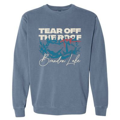 Brandon Tear Off The Roof Merch Lake Totr Garment-Dyed Sweatshirt