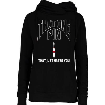 Bowling That One Pin That Just Hates You Funny Bowler Womens Funnel Neck Pullover Hood