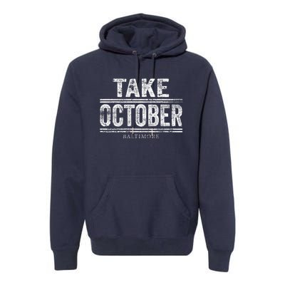 Baltimore Take October Premium Hoodie