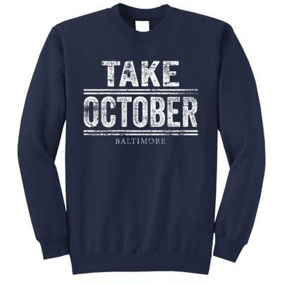 Baltimore Take October Tall Sweatshirt