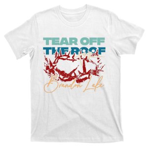 Brandon Tear Off The Roof Merch Lake Totf T-Shirt