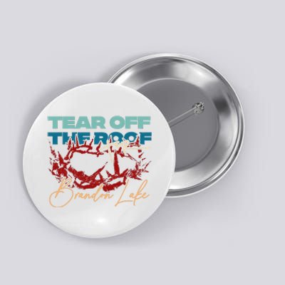 Brandon Tear Off The Roof Merch Lake Totf Button