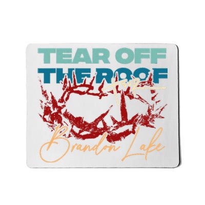 Brandon Tear Off The Roof Merch Lake Totf Mousepad