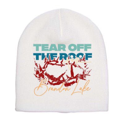 Brandon Tear Off The Roof Merch Lake Totf Short Acrylic Beanie