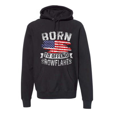 Born To Offend Snowflakes Us Flag Funny American Republican Premium Hoodie