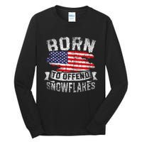 Born To Offend Snowflakes Us Flag Funny American Republican Tall Long Sleeve T-Shirt