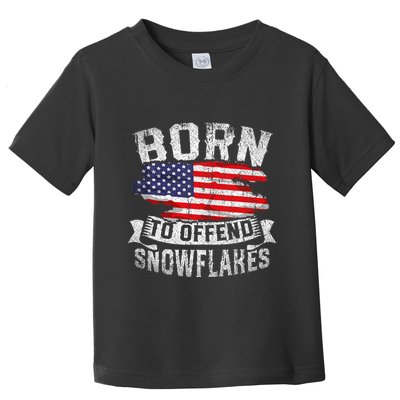 Born To Offend Snowflakes Us Flag Funny American Republican Toddler T-Shirt