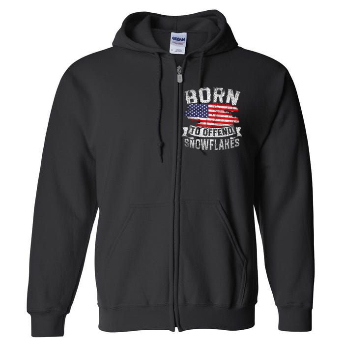 Born To Offend Snowflakes Us Flag Funny American Republican Full Zip Hoodie