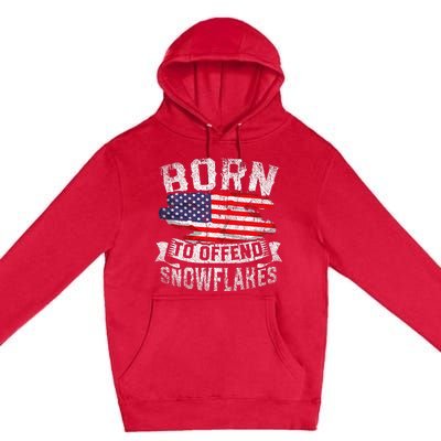 Born To Offend Snowflakes Us Flag Funny American Republican Premium Pullover Hoodie