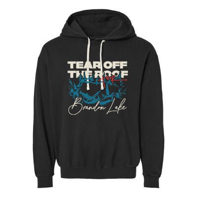 Brandon Tear Off The Roof Merch Lake Totr Garment-Dyed Fleece Hoodie