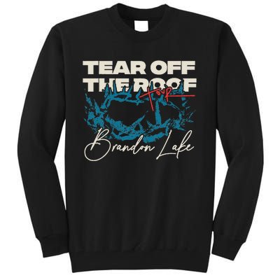 Brandon Tear Off The Roof Merch Lake Totr Tall Sweatshirt