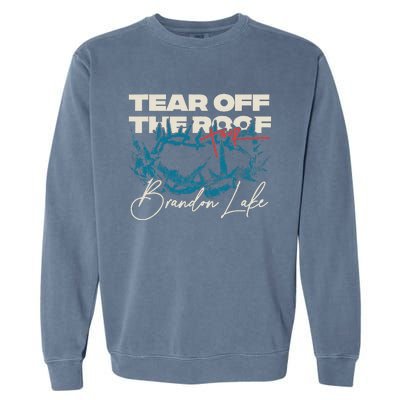 Brandon Tear Off The Roof Merch Lake Totr Garment-Dyed Sweatshirt