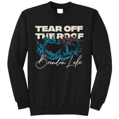 Brandon Tear Off The Roof Merch Lake Totf Tall Sweatshirt