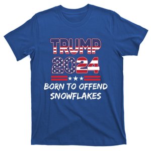 Born To Offend Snowflakes Trump 2024 Republican Antiliberal Gift T-Shirt