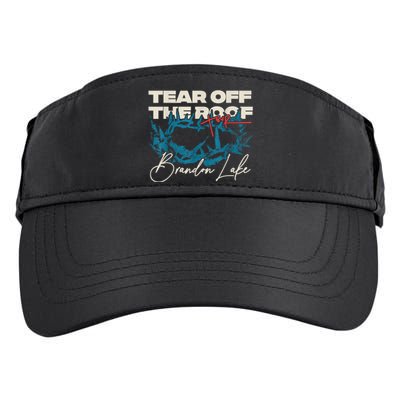 Brandon Tear Off The Roof Merch Lake Totr Adult Drive Performance Visor