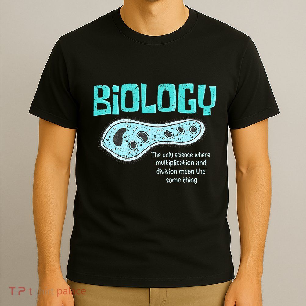 Biology The Only Science Cells Biologist Pun Funny Biology T-Shirt