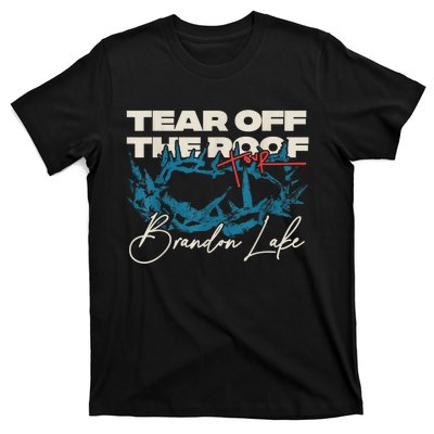 Brandon Tear Off The Roof Merch Lake Totf Gift T-Shirt