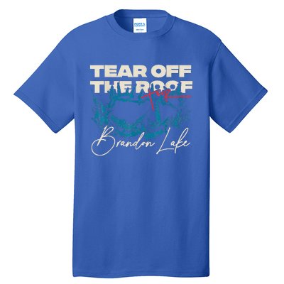 Brandon Tear Off The Roof Merch Lake Totf Tall T-Shirt