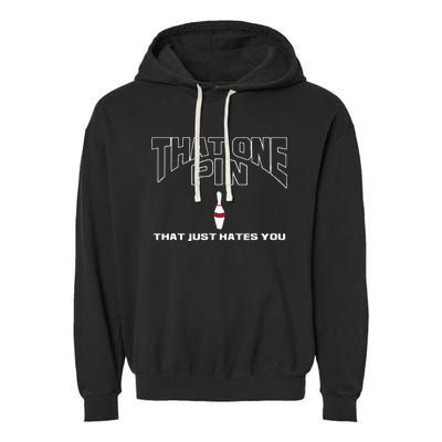 Bowling That One Pin That Just Hates You Funny Bowler Garment-Dyed Fleece Hoodie