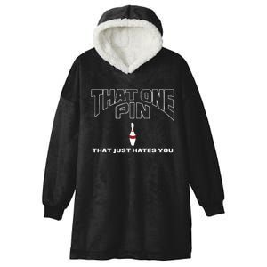 Bowling That One Pin That Just Hates You Funny Bowler Hooded Wearable Blanket