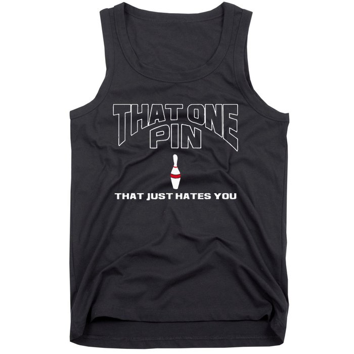 Bowling That One Pin That Just Hates You Funny Bowler Tank Top