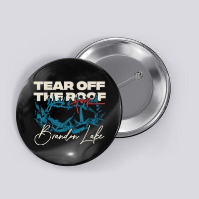 Brandon Tear Off The Roof Merch Lake Totf Button