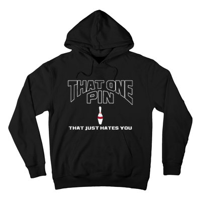 Bowling That One Pin That Just Hates You Funny Bowler Hoodie