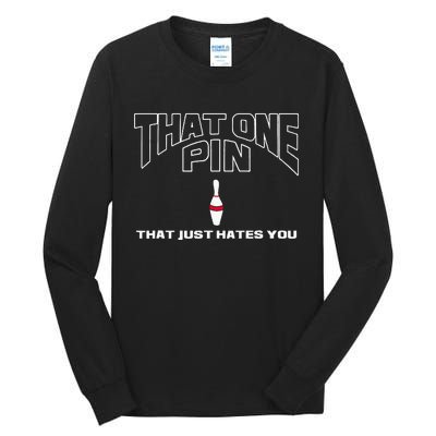 Bowling That One Pin That Just Hates You Funny Bowler Tall Long Sleeve T-Shirt