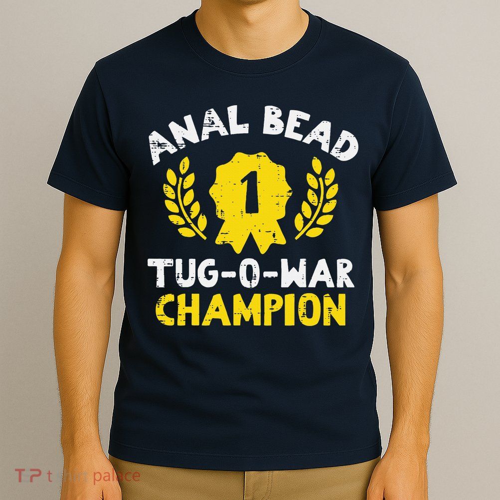 Bead Tug O War Champion Funny Saying T-Shirt