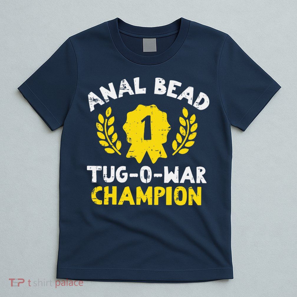 Bead Tug O War Champion Funny Saying T-Shirt