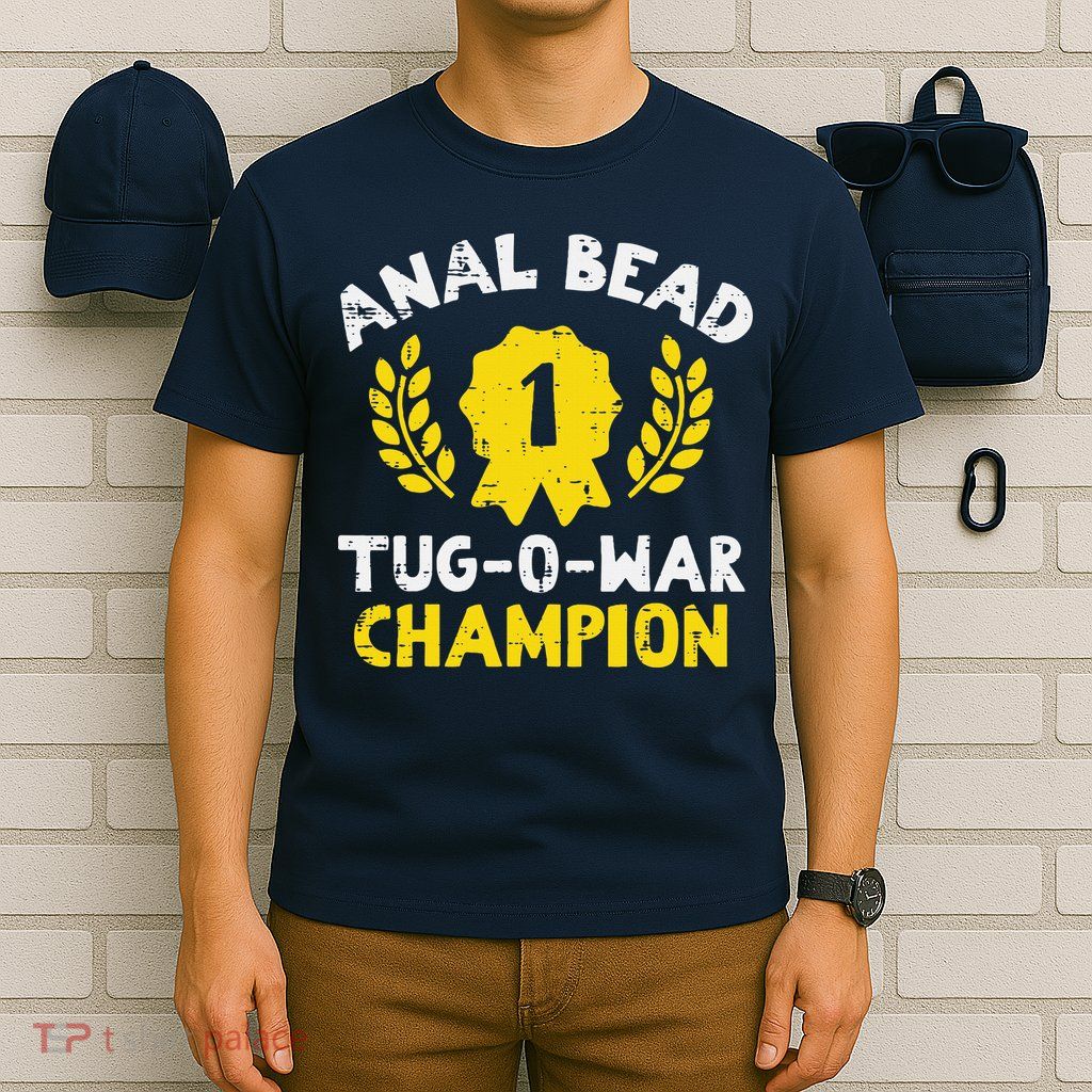 Bead Tug O War Champion Funny Saying T-Shirt
