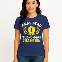 Bead Tug O War Champion Funny Saying Womens T-Shirt