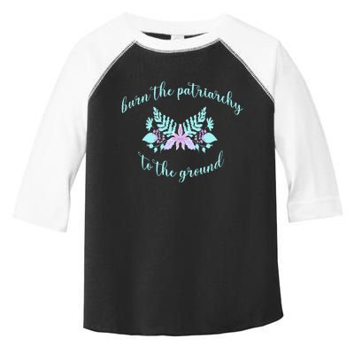 Burn The Patriarchy To The Round Toddler Fine Jersey T-Shirt